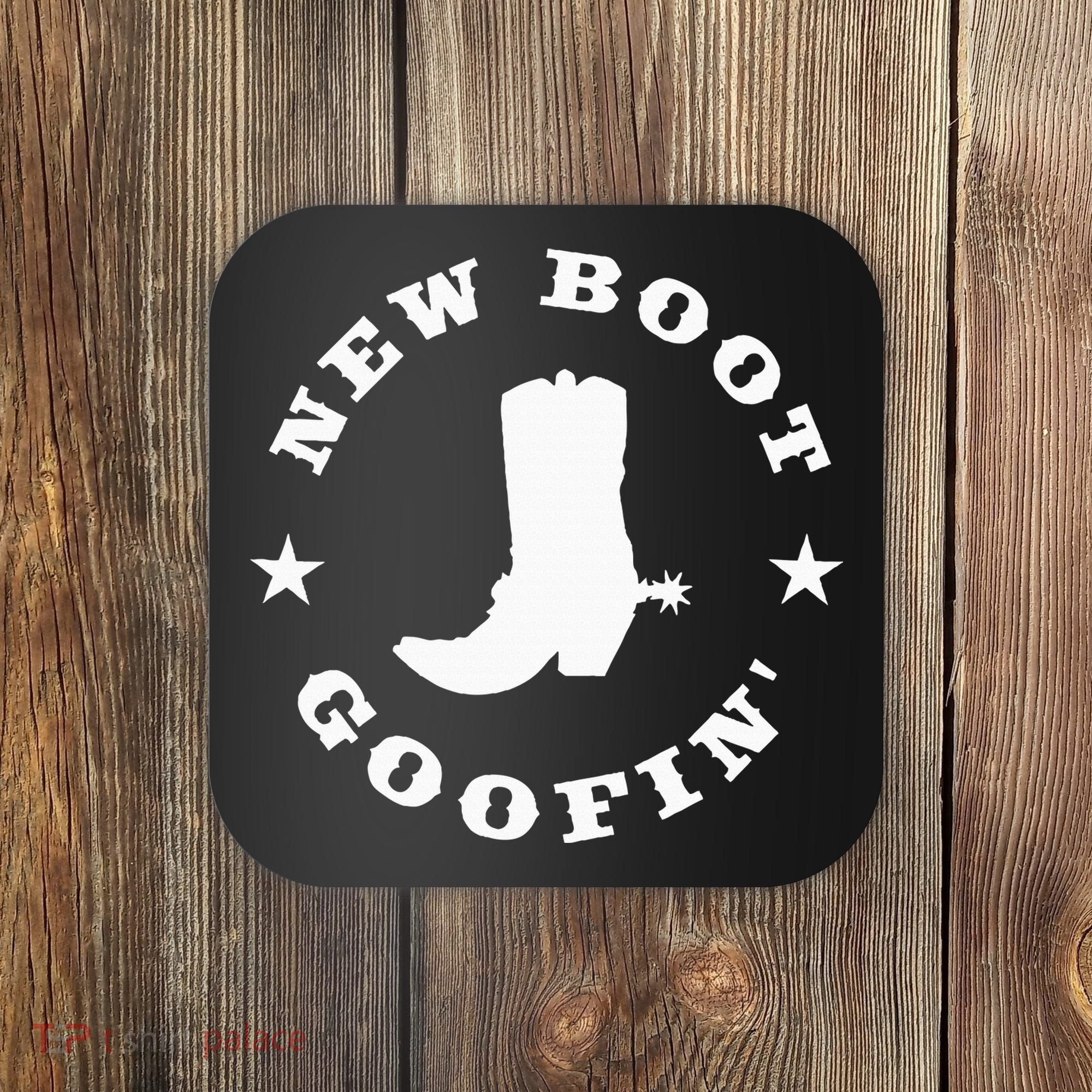 Funny New Boot Goofin Cowboy Boot Meme Quote Coaster