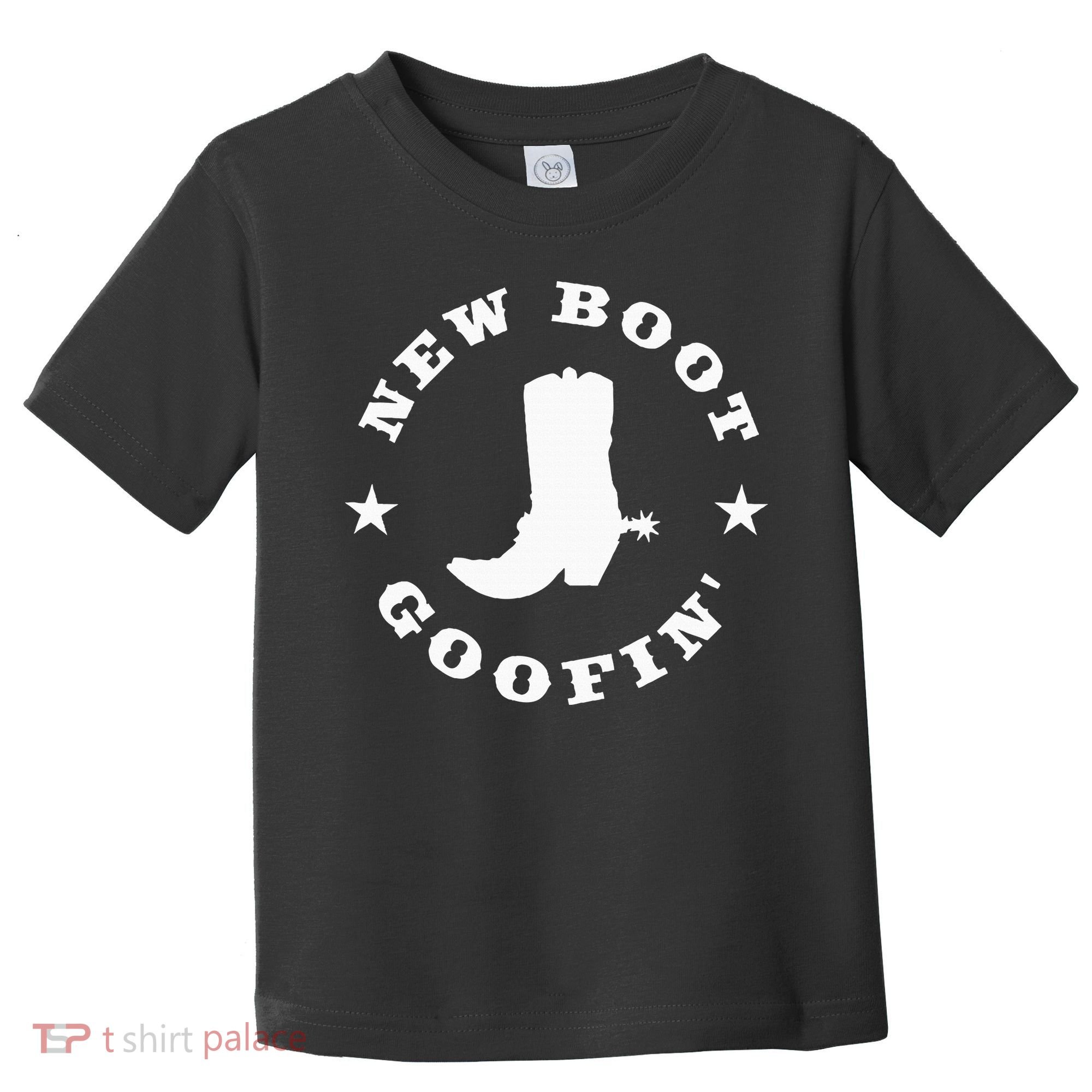 Funny New Boot Goofin Cowboy Boot Meme Quote Toddler T-Shirt
