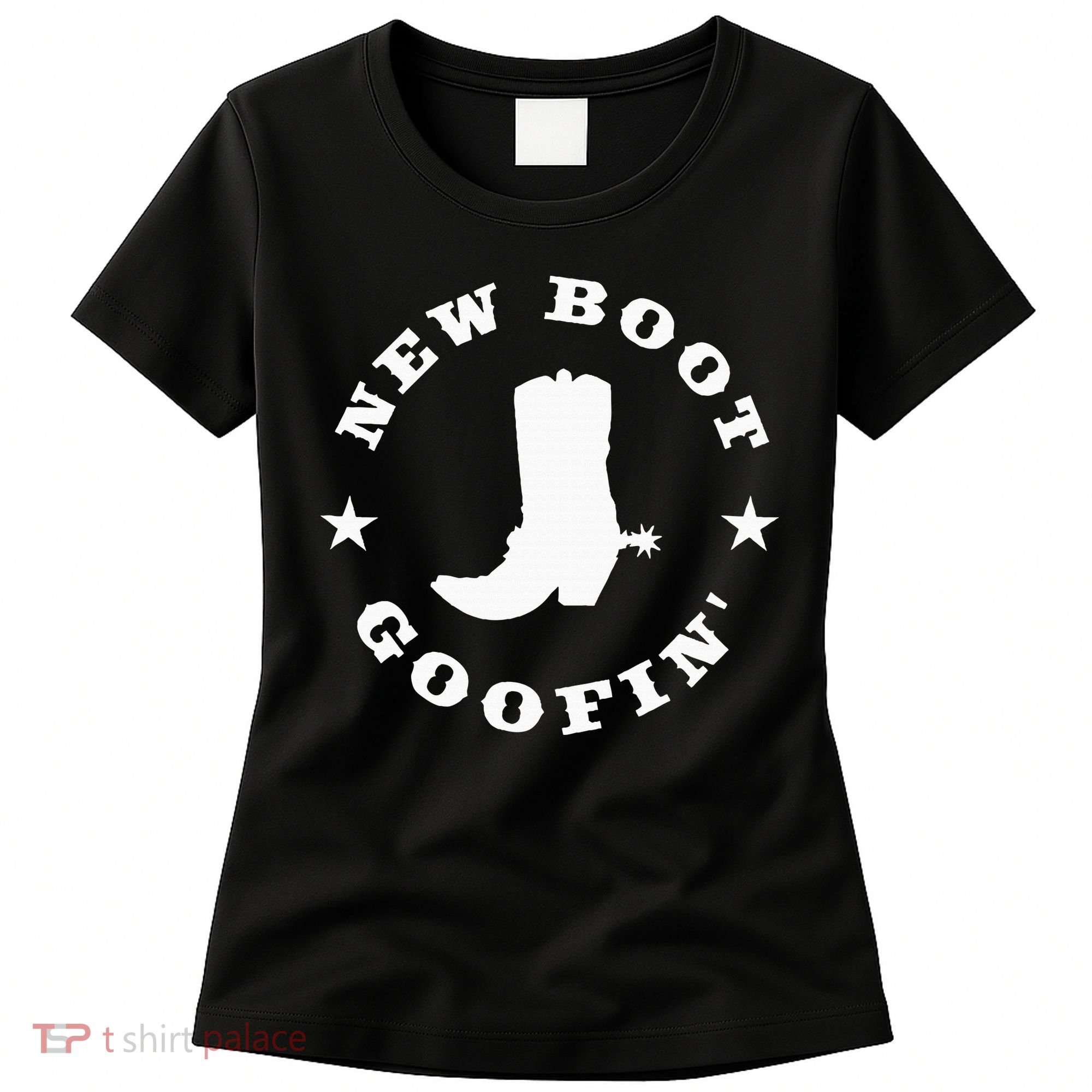 Funny New Boot Goofin Cowboy Boot Meme Quote Women's T-Shirt