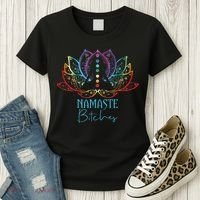 Funny Namaste Bitches Spiritual Sarcasm Zen Yoga Lover Gift Women's T-Shirt thumb 3
