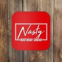 Funny Nasty Birthday Squad Matching Group Shirts Coaster thumb 0
