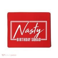 Funny Nasty Birthday Squad Matching Group Shirts Mousepad thumb 0
