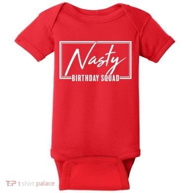 Funny Nasty Birthday Squad Matching Group Shirts Baby Bodysuit