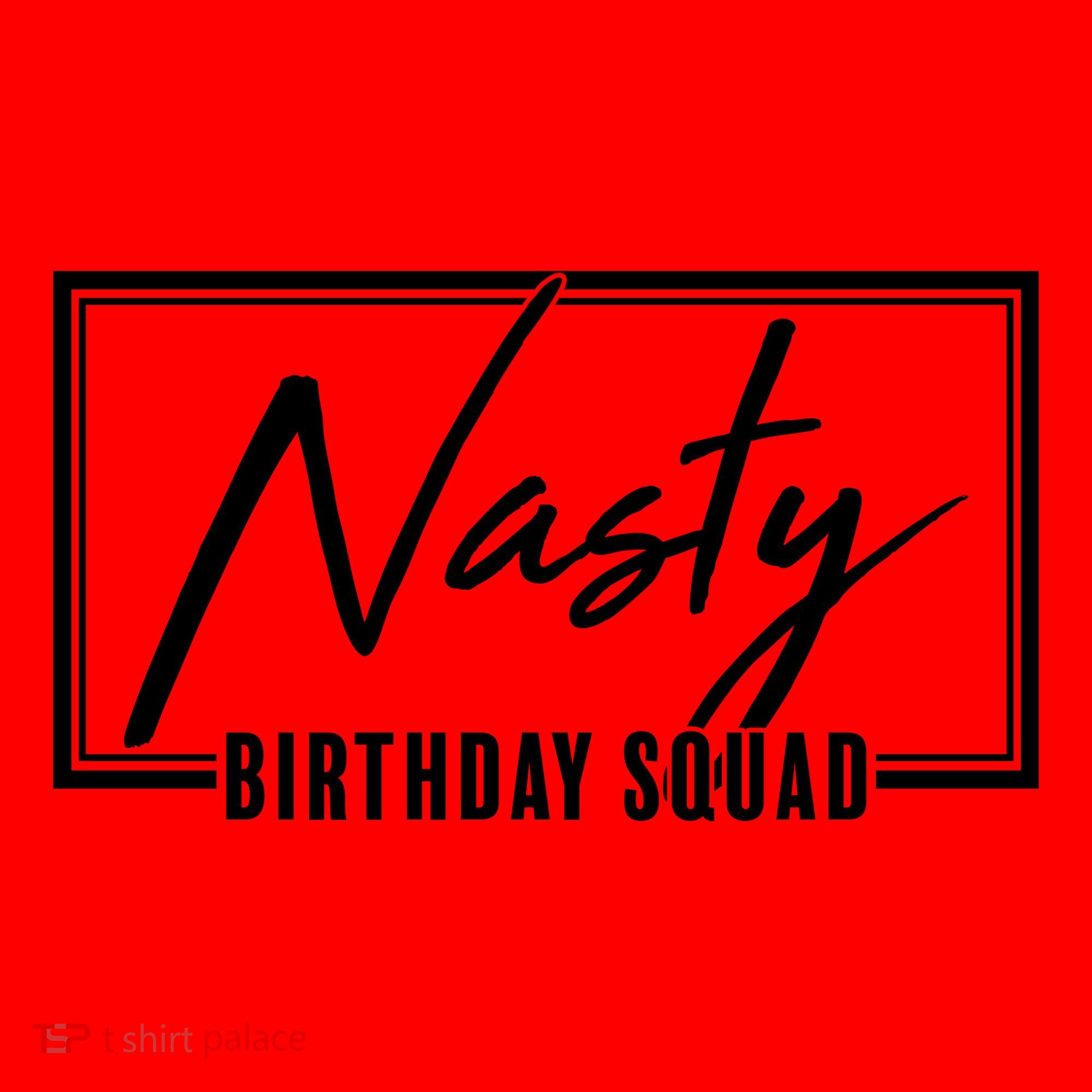 Funny Nasty Birthday Squad Matching Group Shirts Santa Hat