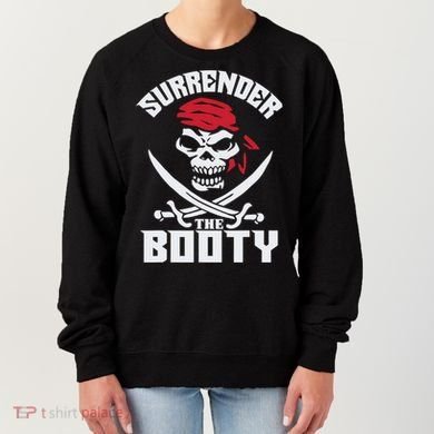 Funny Nice Booty Surrender The Booty Gift Women's Sweatshirt