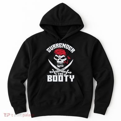 Funny Nice Booty Surrender The Booty Gift Hoodie