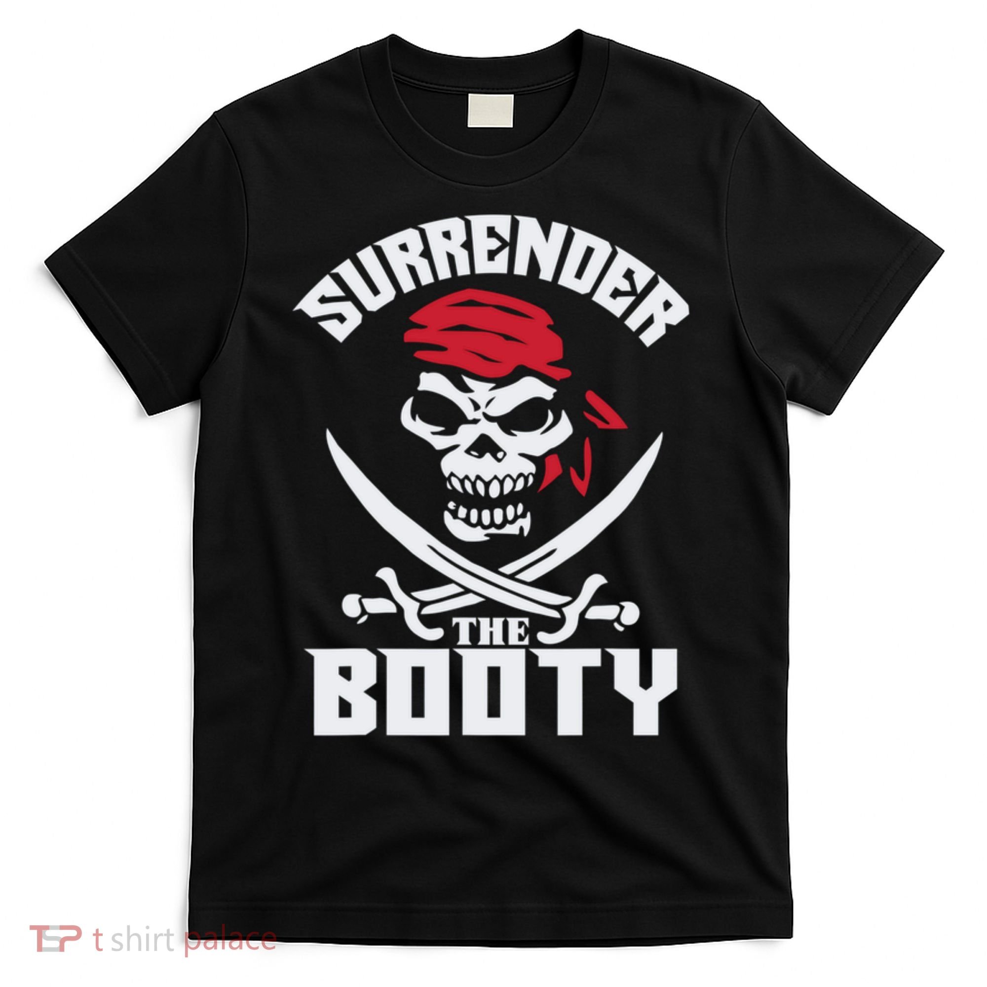 Funny Nice Booty Surrender The Booty Gift T-Shirt