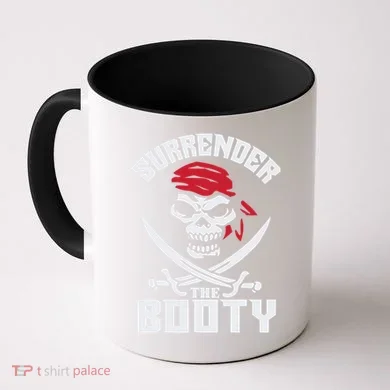 Funny Nice Booty Surrender The Booty Gift Coffee Mug