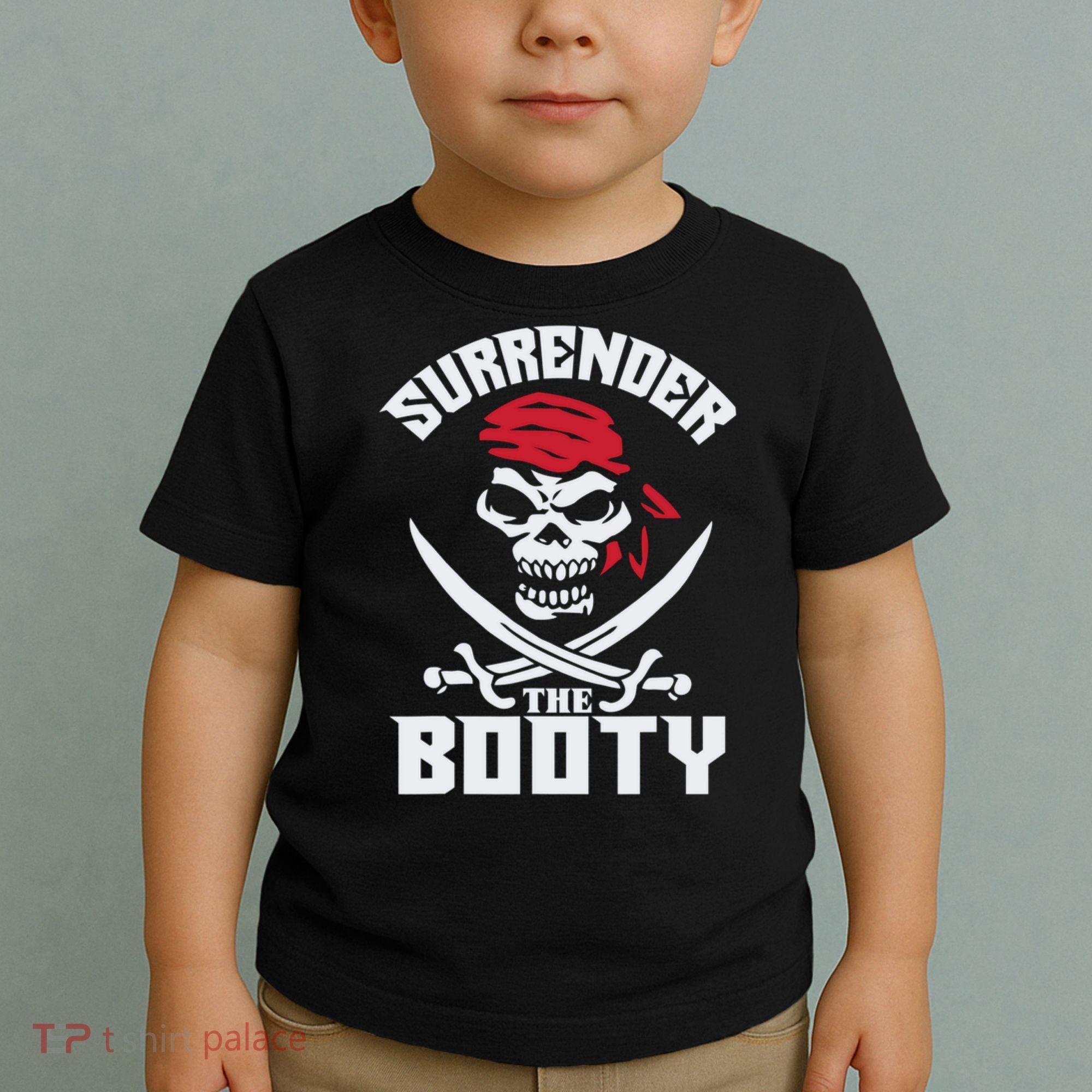 Funny Nice Booty Surrender The Booty Gift Toddler T-Shirt