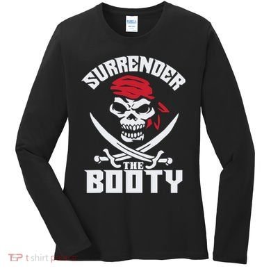 Funny Nice Booty Surrender The Booty Gift Women's Long Sleeve Shirt