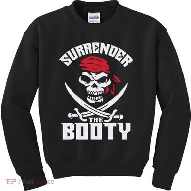Funny Nice Booty Surrender The Booty Gift Kids Sweatshirt