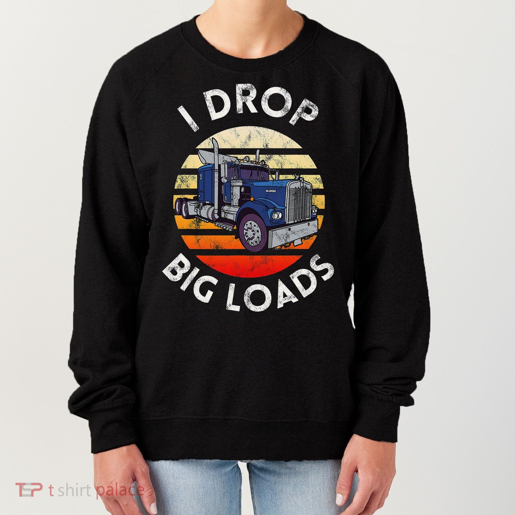 Funny  Novelty Big Rig Truck Drivers Trucker  Women's Sweatshirt