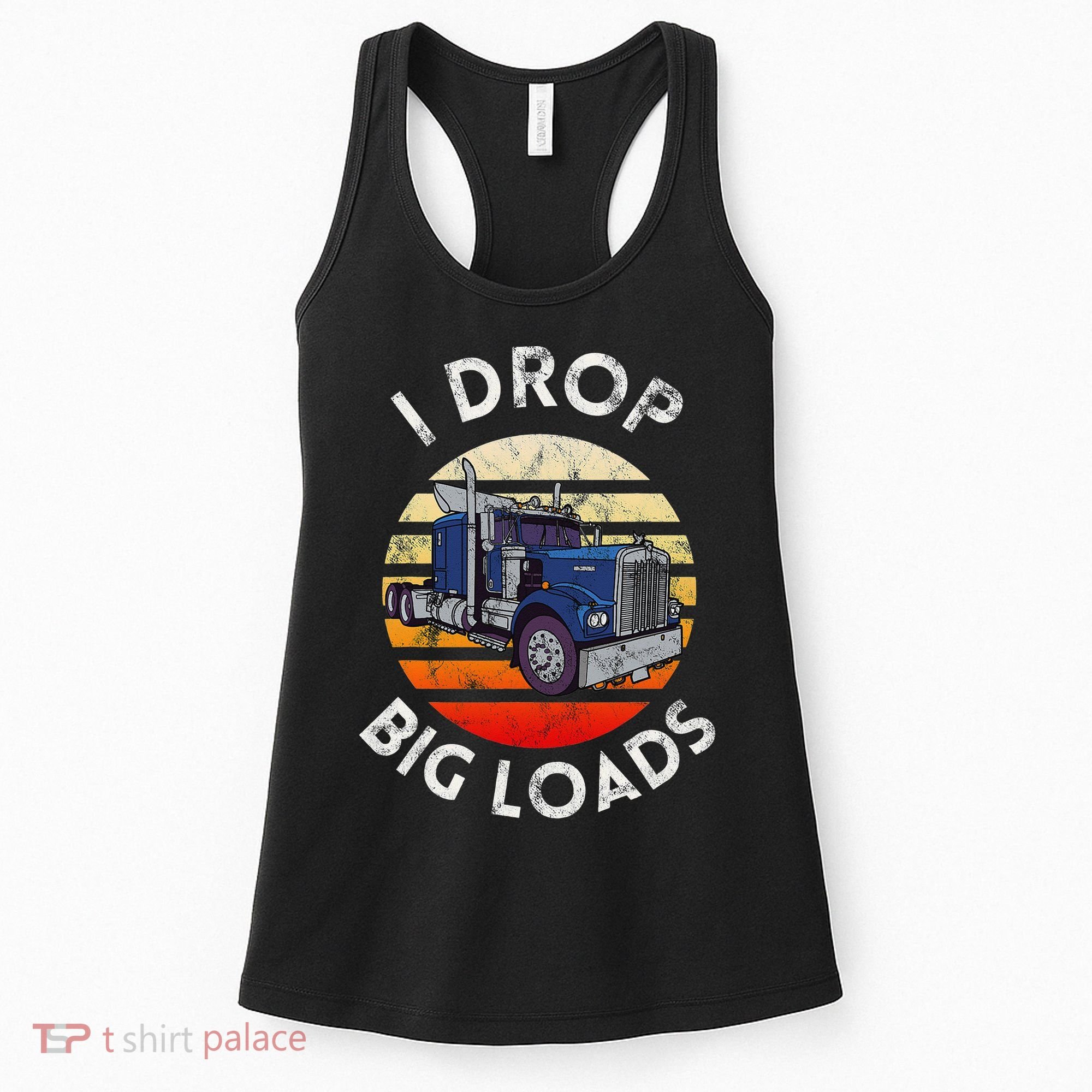 Funny  Novelty Big Rig Truck Drivers Trucker  Women's Tank Top