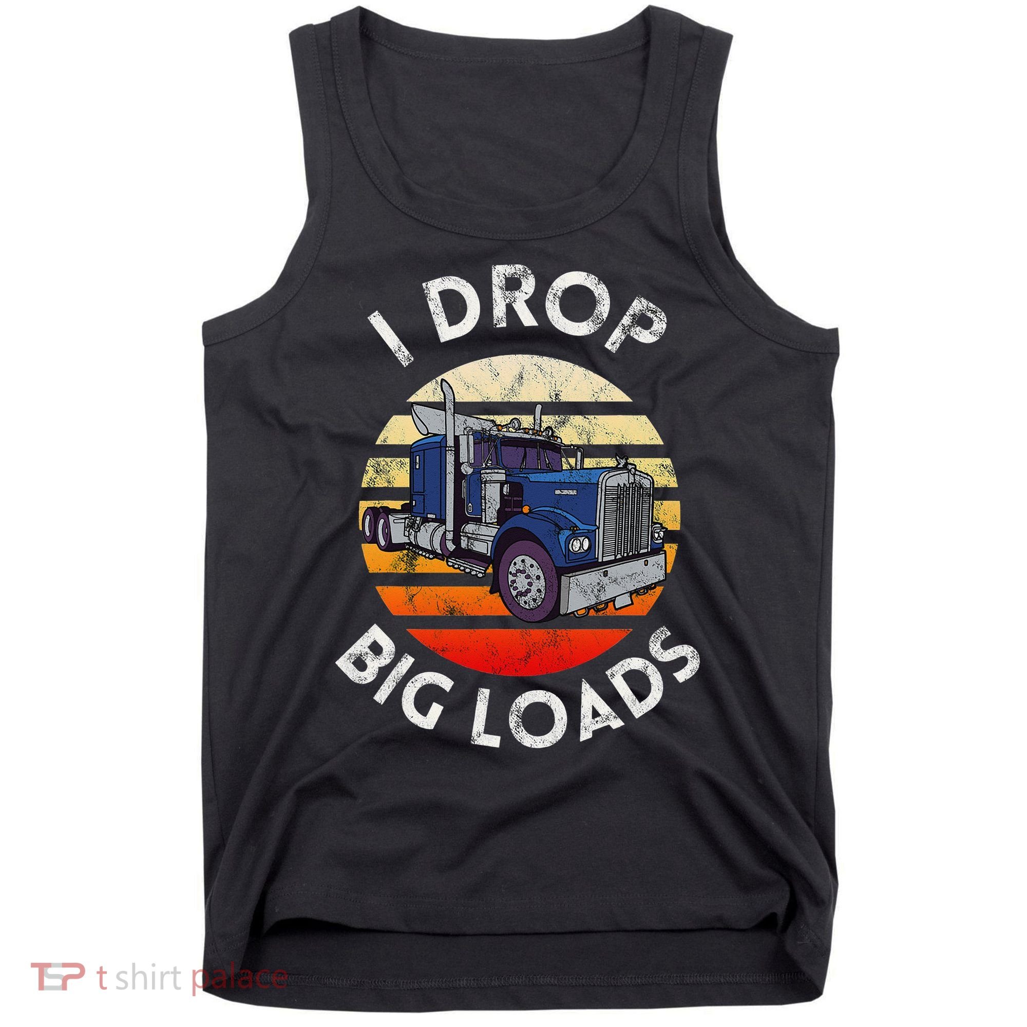 Funny  Novelty Big Rig Truck Drivers Trucker  Tank Top