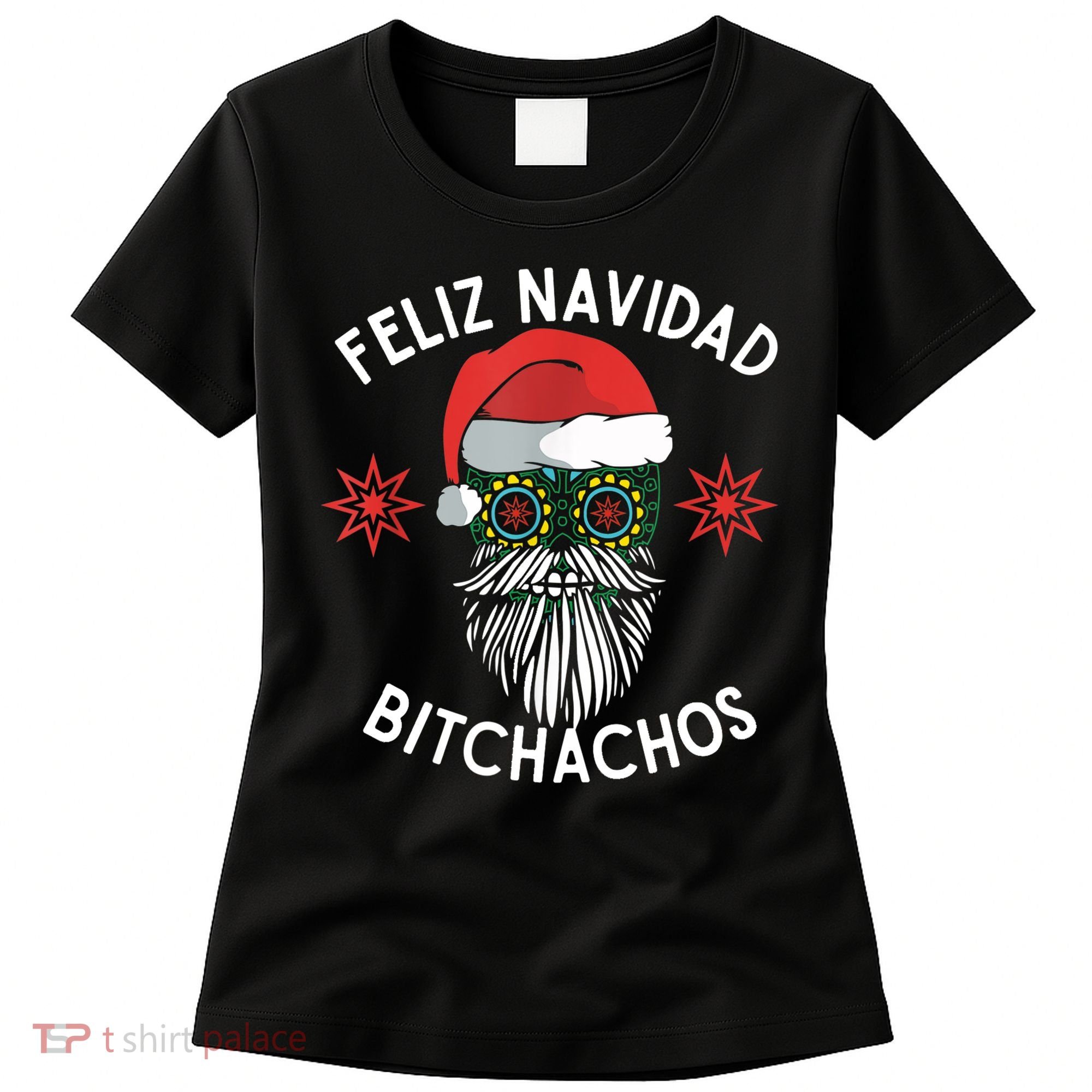 Feliz Navidad Bitchachos Funny Spanish Merry Christmas Skull TShirt Women's T-Shirt