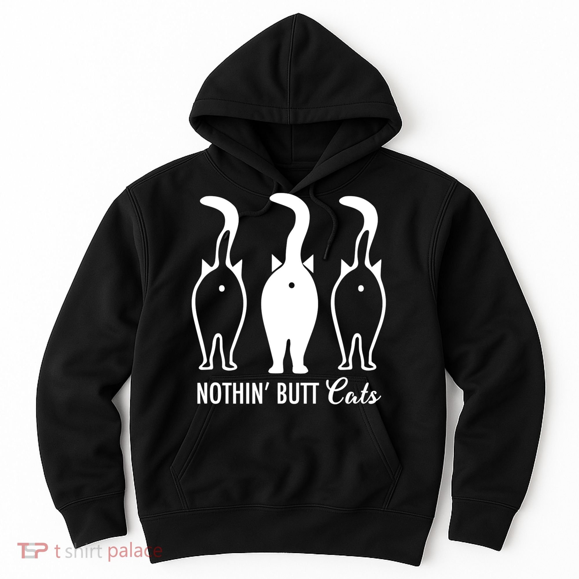 Funny Nothin' Butt Cats Butthole Cat Lover TShirt Hoodie