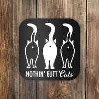 Funny Nothin' Butt Cats Butthole Cat Lover TShirt Coaster thumb 0