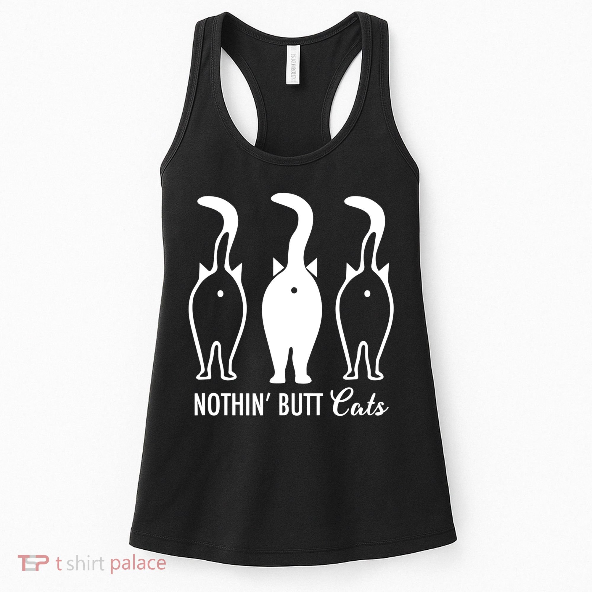 Funny Nothin' Butt Cats Butthole Cat Lover TShirt Women's Tank Top