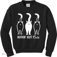 Funny Nothin' Butt Cats Butthole Cat Lover TShirt Kids Sweatshirt thumb 0