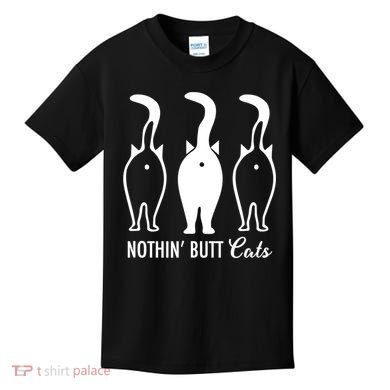 Funny Nothin' Butt Cats Butthole Cat Lover TShirt Kids T-Shirt