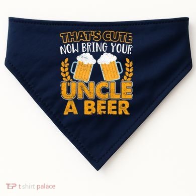 Funny Now Bring Your Uncle A Beer Design USA-Made Doggie Bandana