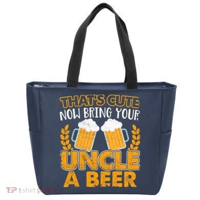 Funny Now Bring Your Uncle A Beer Design Tote Bag