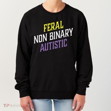 Feral Non Binary Autistic Meme Enby Pride Women's Sweatshirt