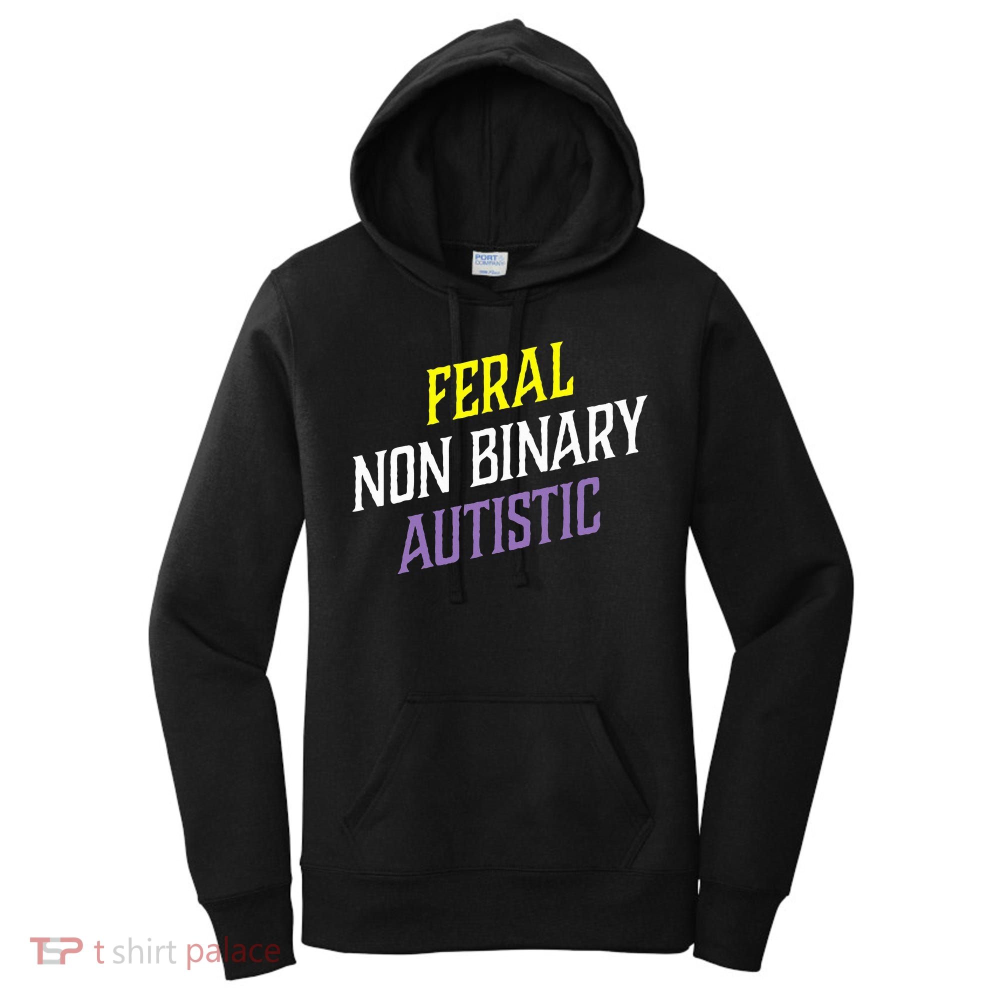 Feral Non Binary Autistic Meme Enby Pride Women's Hoodie