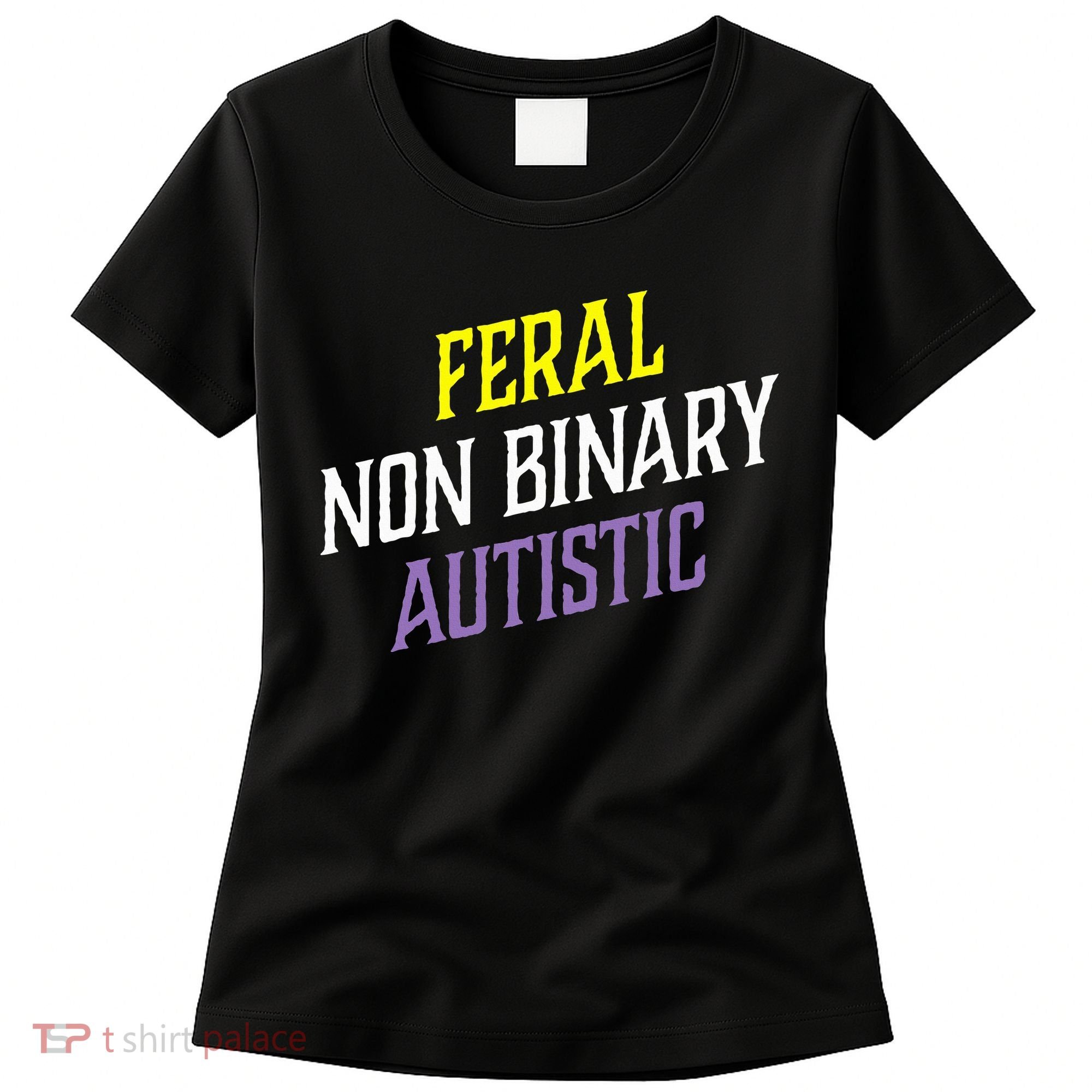 Feral Non Binary Autistic Meme Enby Pride Women's T-Shirt