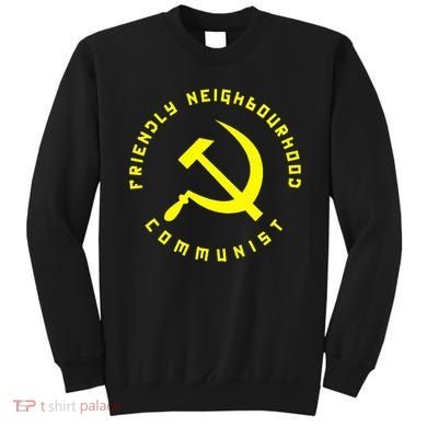 Friendly Neighbourhood Communist Funny Communism Sweatshirt