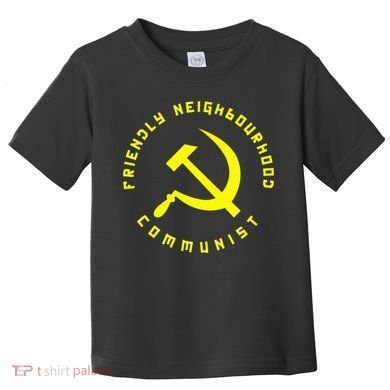 Friendly Neighbourhood Communist Funny Communism Toddler T-Shirt