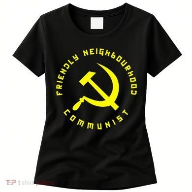 Friendly Neighbourhood Communist Funny Communism Women's T-Shirt