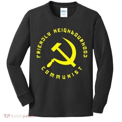 Friendly Neighbourhood Communist Funny Communism Kids Long Sleeve Shirt