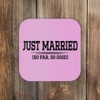 Funny Newlywed Couple Just Married So Far So Good Husband Coaster thumb 0