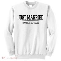 Funny Newlywed Couple Just Married So Far So Good Husband Sweatshirt thumb 0