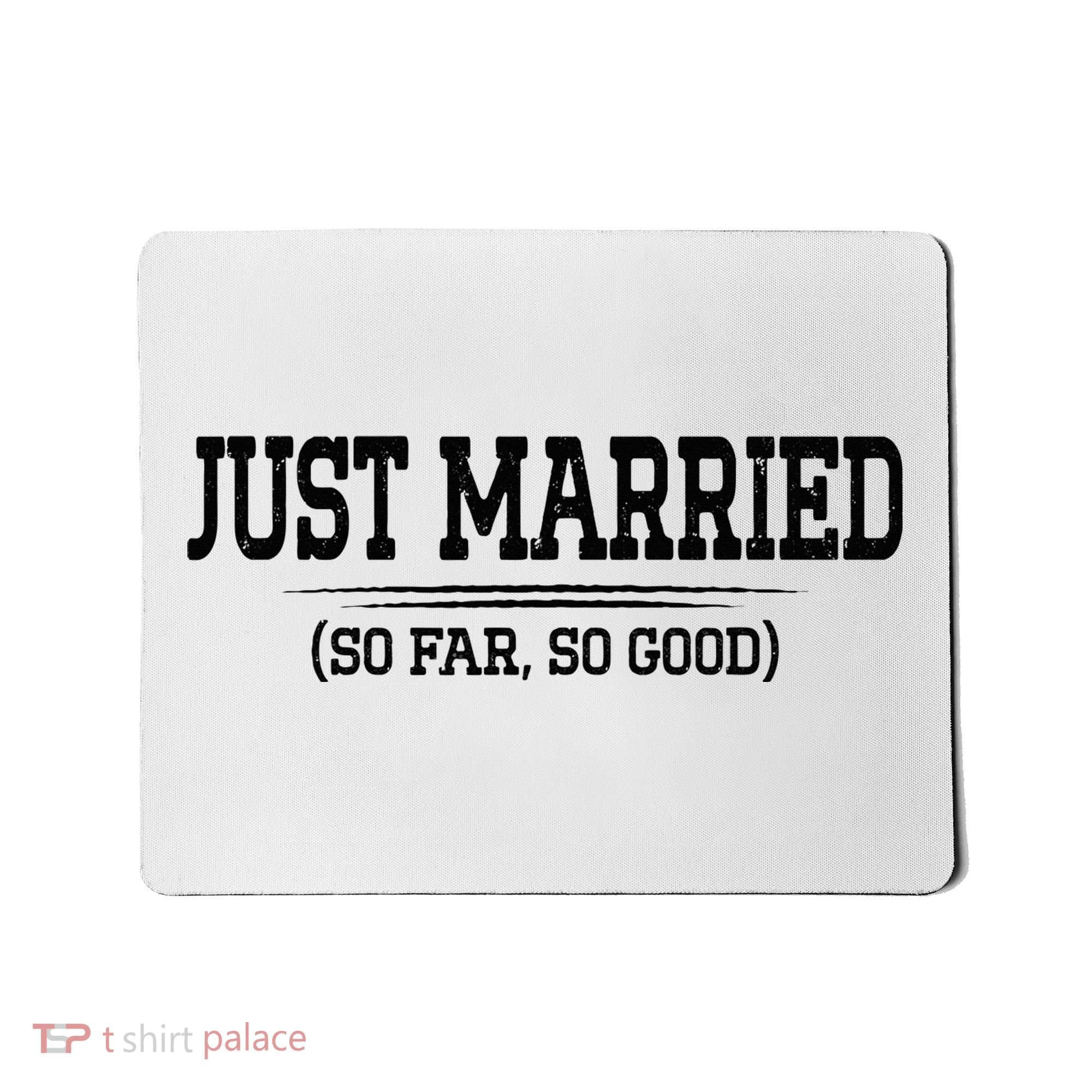 Funny Newlywed Couple Just Married So Far So Good Husband Mousepad