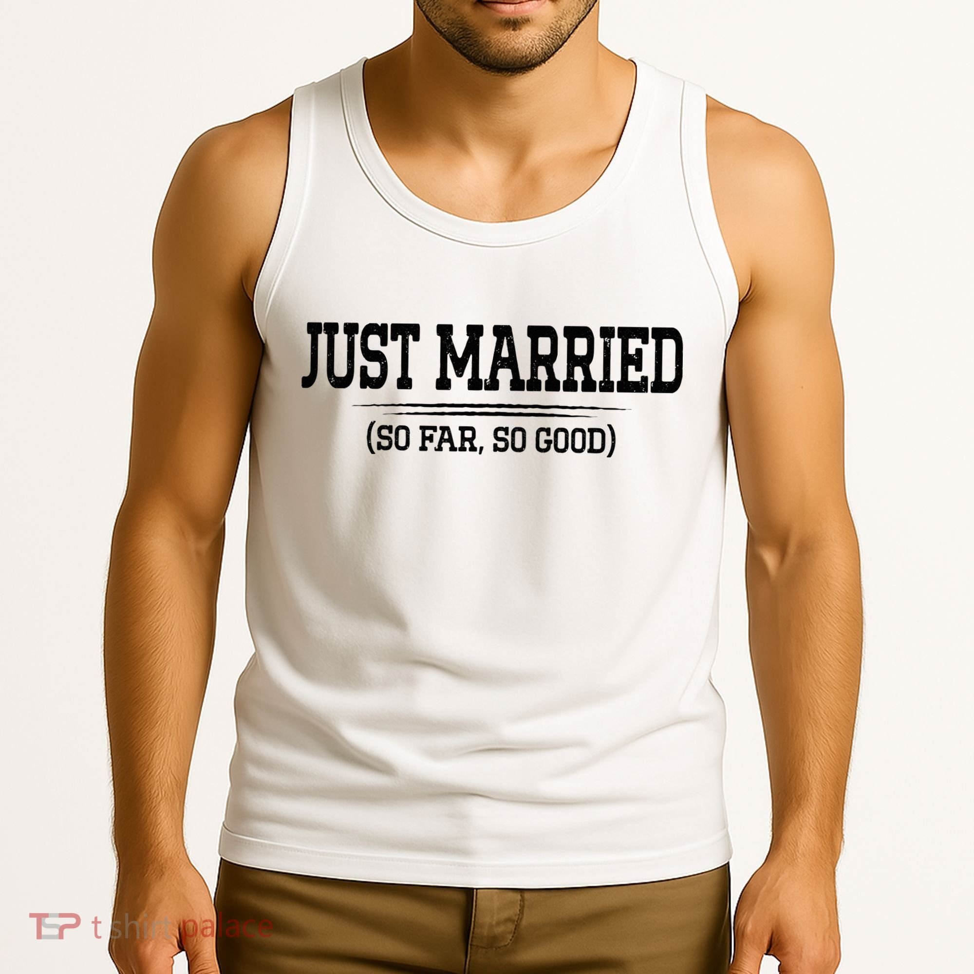 Funny Newlywed Couple Just Married So Far So Good Husband Tank Top