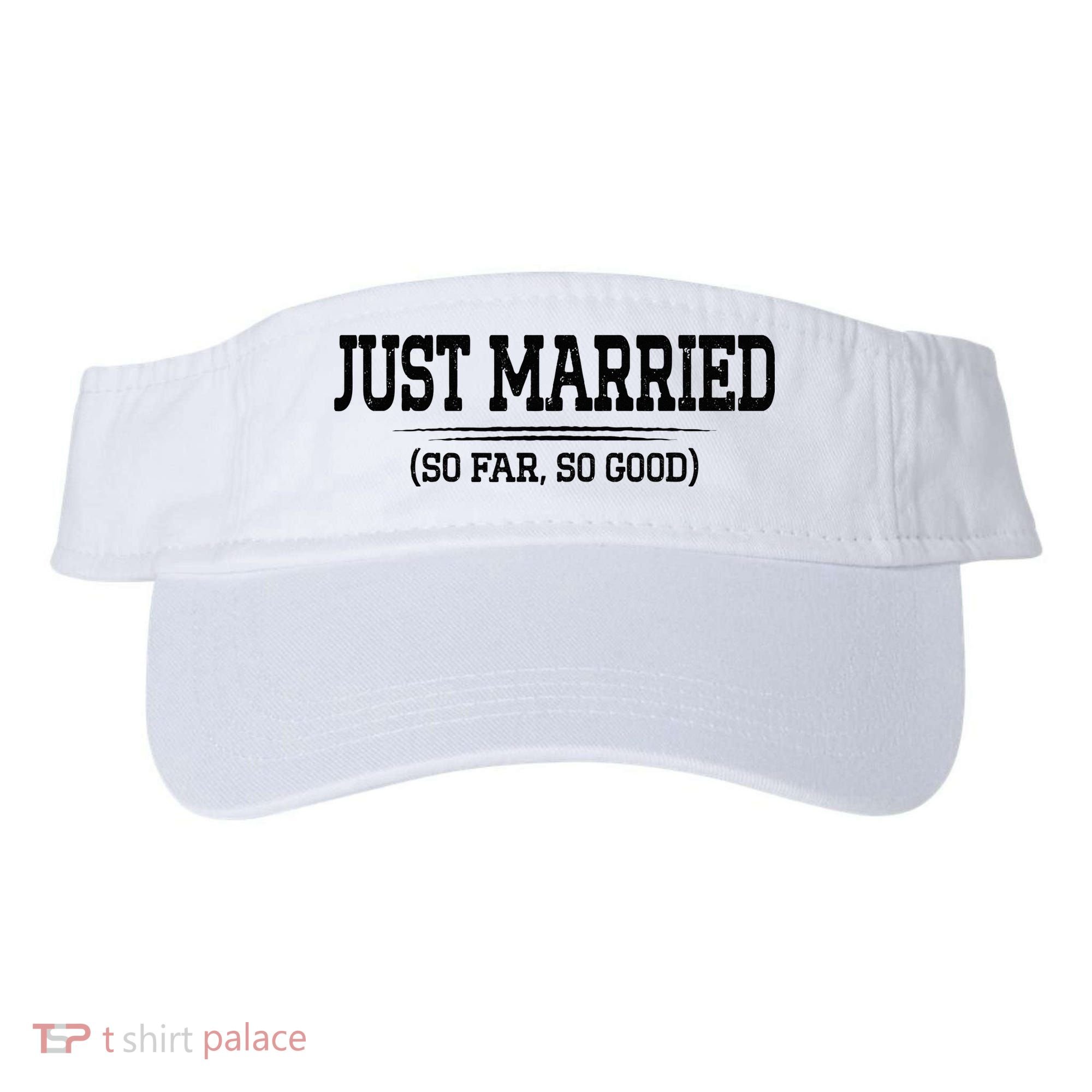 Funny Newlywed Couple Just Married So Far So Good Husband Visor
