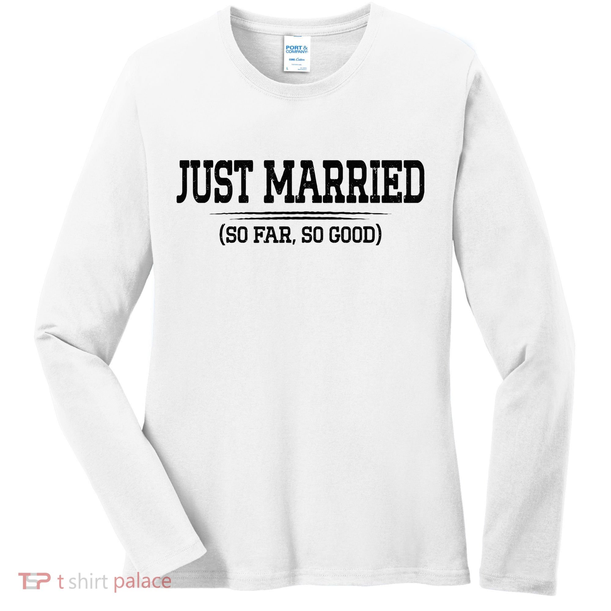 Funny Newlywed Couple Just Married So Far So Good Husband Women's Long Sleeve Shirt