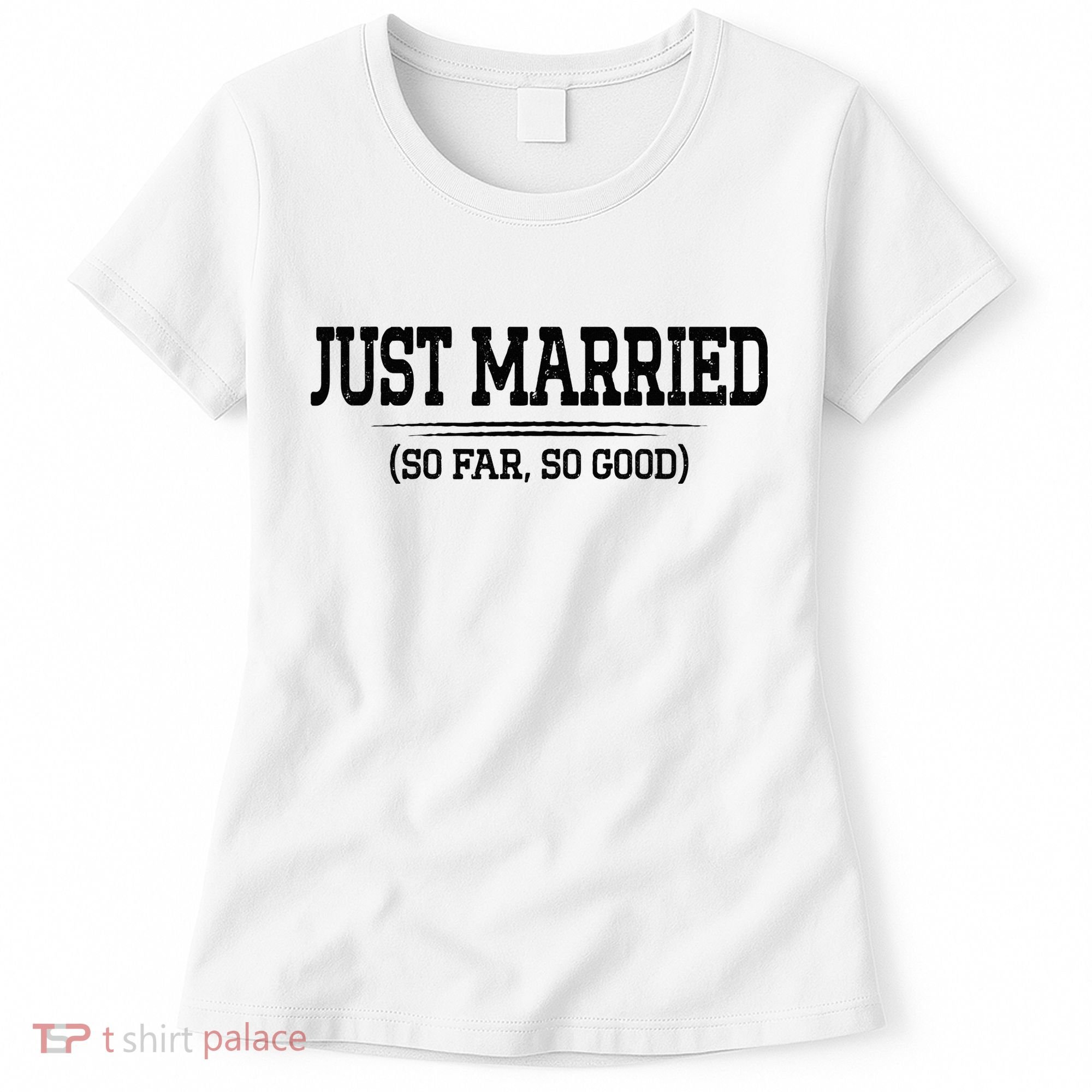 Funny Newlywed Couple Just Married So Far So Good Husband Women's T-Shirt