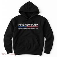 Fire Newscum California Deserves Better Gavin Newsom Hoodie thumb 0
