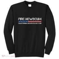 Fire Newscum California Deserves Better Gavin Newsom Sweatshirt thumb 0