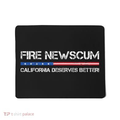 Fire Newscum California Deserves Better Gavin Newsom Mousepad