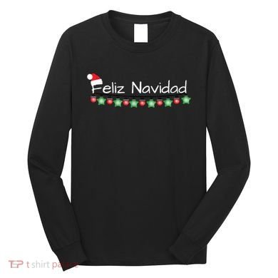 Feliz Navidad Christmas TShirt Long Sleeve Shirt