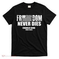 Freedom Never Dies Charlie Kirk 1993-2025 T-Shirt thumb 0