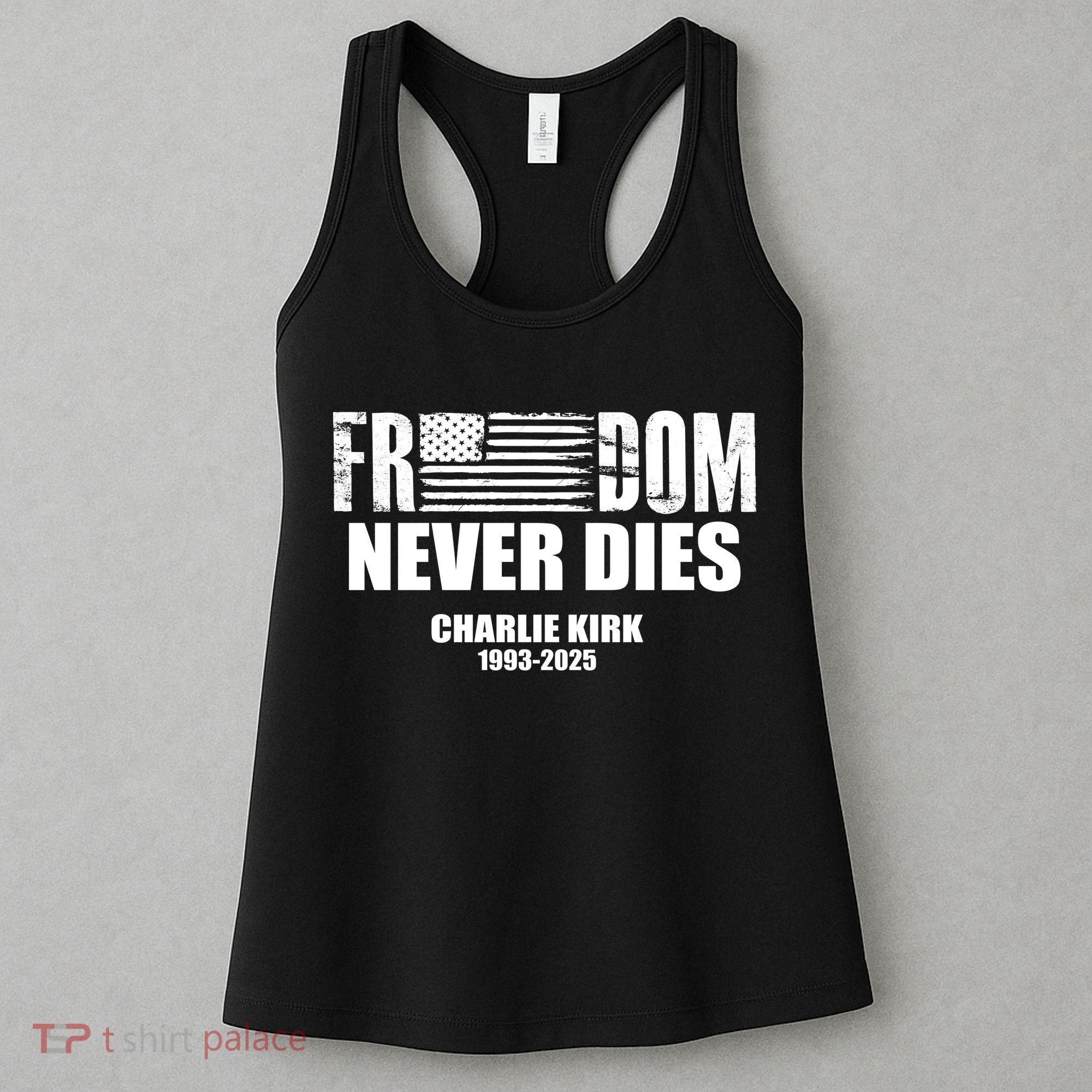 Freedom Never Dies Charlie Kirk 1993-2025 Women's Tank Top