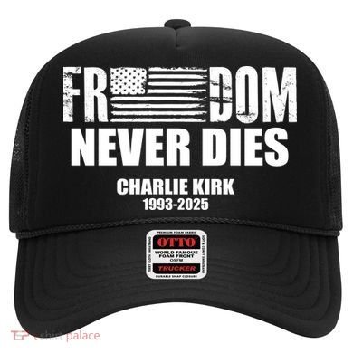 Freedom Never Dies Charlie Kirk 1993-2025 Hat