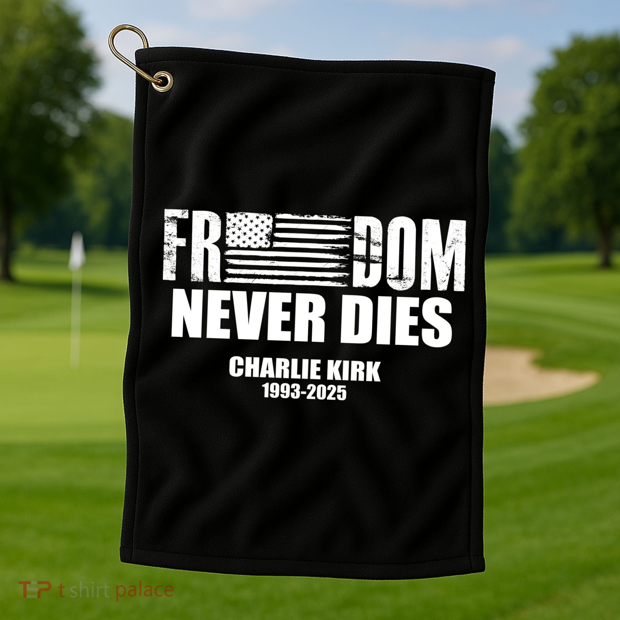Freedom Never Dies Charlie Kirk 1993-2025 Golf Towel