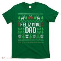 Feliz Navi Dad Funny Ugly Sweater for Christmas T-Shirt thumb 0