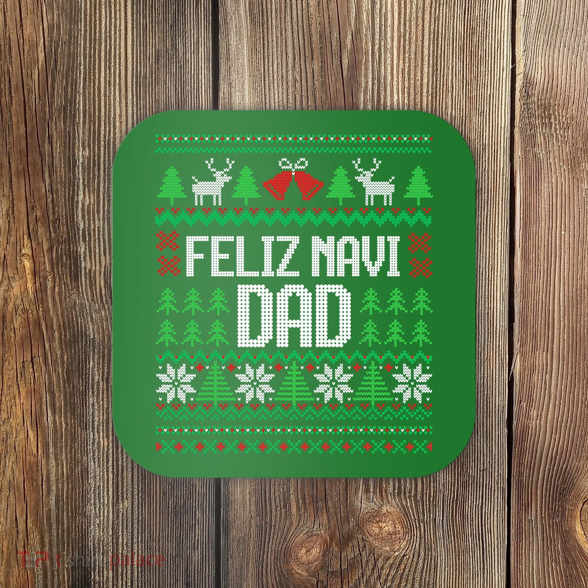 Feliz Navi Dad Funny Ugly Sweater for Christmas Coaster